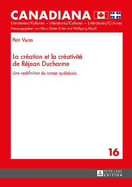 Livre Relié La création et la créativité de Réjean Ducharme de Petr Vurm