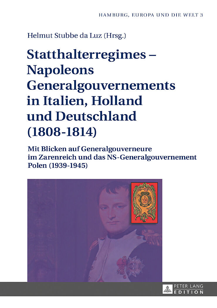 Statthalterregimes  Napoleons Generalgouvernements in Italien, Holland und Deutschland (18081814)