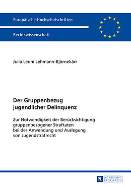 Kartonierter Einband Der Gruppenbezug jugendlicher Delinquenz von Julia Lehmann-Björnekärr