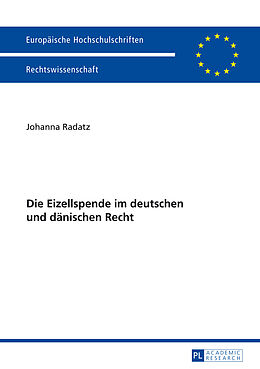 Kartonierter Einband Die Eizellspende im deutschen und dänischen Recht von Johanna Radatz