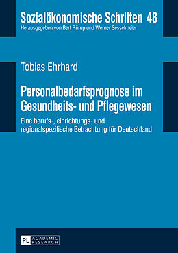 Fester Einband Personalbedarfsprognose im Gesundheits- und Pflegewesen von Tobias Ehrhard