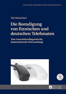 Fester Einband Die Beendigung von finnischen und deutschen Telefonaten von Mia Raitaniemi