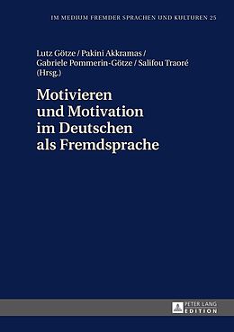Fester Einband Motivieren und Motivation im Deutschen als Fremdsprache von 