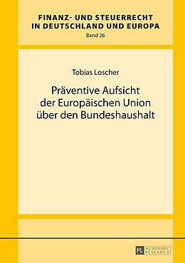 Fester Einband Präventive Aufsicht der Europäischen Union über den Bundeshaushalt von Tobias Loscher