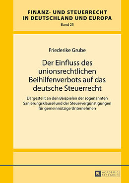 Fester Einband Der Einfluss des unionsrechtlichen Beihilfenverbots auf das deutsche Steuerrecht von Friederike Grube