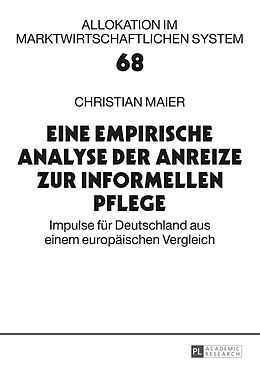 Kartonierter Einband Eine empirische Analyse der Anreize zur informellen Pflege von Christian Maier