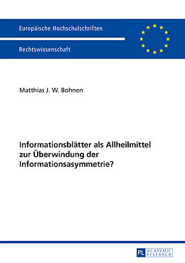 Kartonierter Einband Informationsblätter als Allheilmittel zur Überwindung der Informationsasymmetrie? von Matthias Bohnen