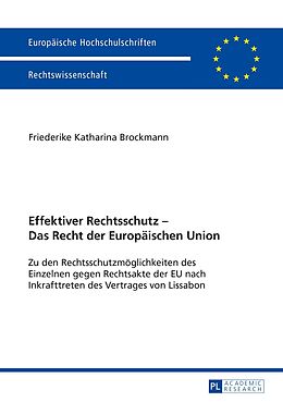 Kartonierter Einband Effektiver Rechtsschutz  Das Recht der Europäischen Union von Friederike K. Brockmann