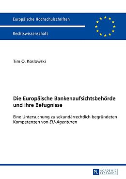 Kartonierter Einband Die Europäische Bankenaufsichtsbehörde und ihre Befugnisse von Tim Koslowski