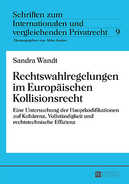 Fester Einband Rechtswahlregelungen im Europäischen Kollisionsrecht von Sandra Wandt