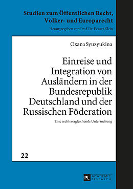 Fester Einband Einreise und Integration von Ausländern in der Bundesrepublik Deutschland und der Russischen Föderation von Oxana Syuzyukina