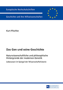 Kartonierter Einband Das Gen und seine Geschichte von Kurt Otto Plischke