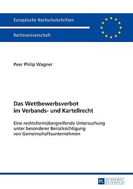 Kartonierter Einband Das Wettbewerbsverbot im Verbands- und Kartellrecht von Peer Wagner