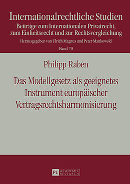Fester Einband Das Modellgesetz als geeignetes Instrument europäischer Vertragsrechtsharmonisierung von Philipp Raben