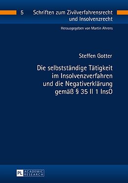 Fester Einband Die selbstständige Tätigkeit im Insolvenzverfahren und die Negativerklärung gemäß § 35 II 1 InsO von Steffen Gotter