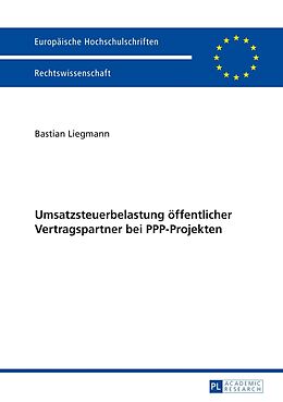 Fester Einband Umsatzsteuerbelastung öffentlicher Vertragspartner bei PPP-Projekten von Bastian Liegmann