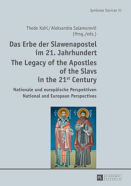 Fester Einband Das Erbe der Slawenapostel im 21. Jahrhundert / The Legacy of the Apostles of the Slavs in the 21st Century von 