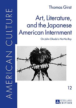 Livre Relié Art, Literature, and the Japanese American Internment de Thomas Girst