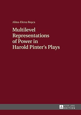 Livre Relié Multilevel Representations of Power in Harold Pinter's Plays de Alina-Elena Rosca