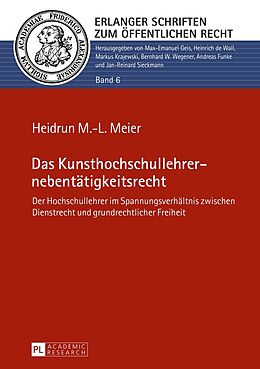 Fester Einband Das Kunsthochschullehrernebentätigkeitsrecht von Heidrun M.-L. Meier