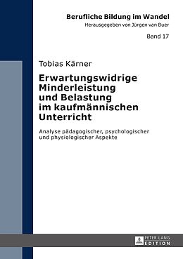 Fester Einband Erwartungswidrige Minderleistung und Belastung im kaufmännischen Unterricht von Tobias Kärner