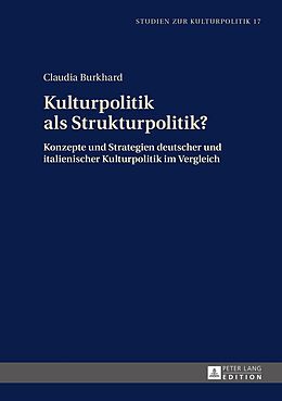 Fester Einband Kulturpolitik als Strukturpolitik? von Claudia Burkhard