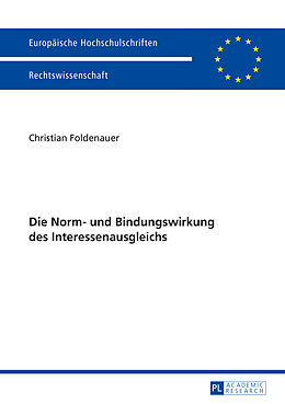 Kartonierter Einband Die Norm- und Bindungswirkung des Interessenausgleichs von Christian Foldenauer