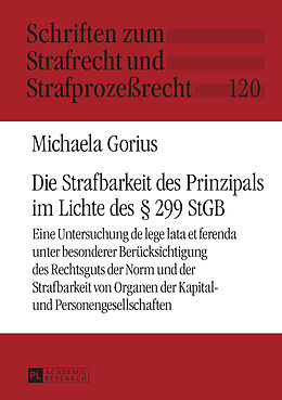 Fester Einband Die Strafbarkeit des Prinzipals im Lichte des § 299 StGB von Michaela Gorius
