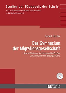 Fester Einband Das Gymnasium der Migrationsgesellschaft von Gerald Fischer
