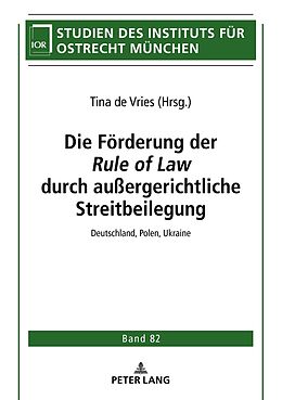Fester Einband Die Förderung der Rule of Law durch außergerichtliche Streitbeilegung von Tina de Vries