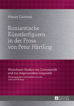 Fester Einband Romantische Künstlerfiguren in der Prosa von Peter Härtling von Maciej Ganczar