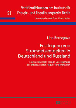 Fester Einband Festlegung von Stromnetzentgelten in Deutschland und Russland von Lina Berezgova