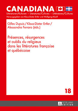 Livre Relié Présences, résurgences et oublis du religieux dans les littératures française et québécoise de 