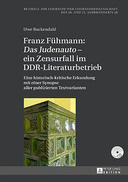 Fester Einband Franz Fühmann: «Das Judenauto»  ein Zensurfall im DDR-Literaturbetrieb von Uwe Buckendahl