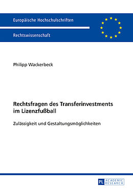 Kartonierter Einband Rechtsfragen des Transferinvestments im Lizenzfußball von Philipp Wackerbeck