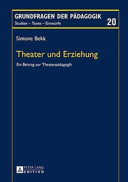 Fester Einband Theater und Erziehung von Simone Bekk