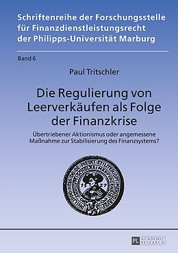 Fester Einband Die Regulierung von Leerverkäufen als Folge der Finanzkrise von Paul Tritschler