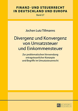Fester Einband Divergenz und Konvergenz von Umsatzsteuer und Einkommensteuer von Jochen Lutz Tillmanns