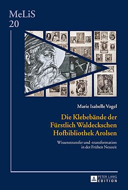 Fester Einband Die Klebebände der Fürstlich Waldeckschen Hofbibliothek Arolsen von Marie Isabelle Vogel