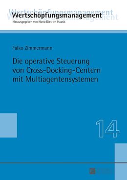 Fester Einband Die operative Steuerung von Cross-Docking-Centern mit Multiagentensystemen von Falko Zimmermann