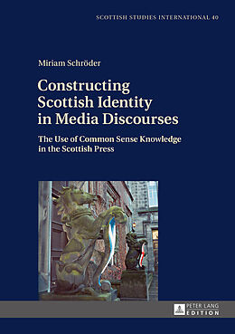 Livre Relié Constructing Scottish Identity in Media Discourses de Miriam Schröder