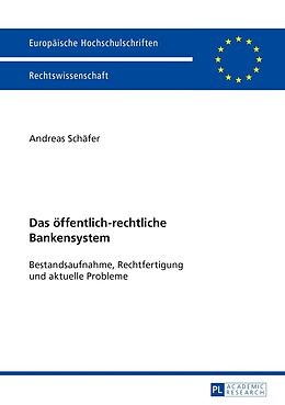 Kartonierter Einband Das öffentlich-rechtliche Bankensystem von Andreas Schäfer