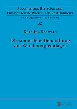 Fester Einband Die steuerliche Behandlung von Windenergieanlagen von Karoline Schwarz