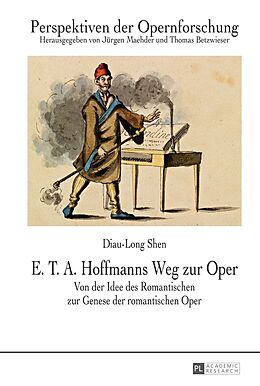 Fester Einband E. T. A. Hoffmanns Weg zur Oper von Diau-Long Shen