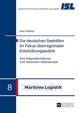 Fester Einband Die deutschen Seehäfen im Fokus überregionaler Entwicklungspolitik von Iven Krämer