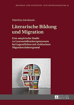 Fester Einband Literarische Bildung und Migration von Matthias Jakubanis