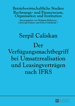 Fester Einband Der Verfügungsmachtbegriff bei Umsatzrealisation und Leasingverträgen nach IFRS von Serpin Caliskan