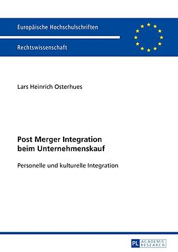 Kartonierter Einband Post Merger Integration beim Unternehmenskauf von Lars Heinrich Osterhues
