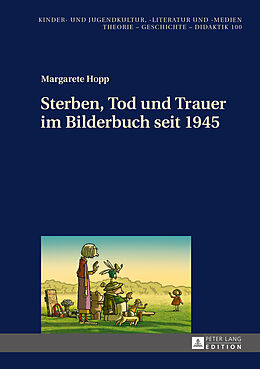 Fester Einband Sterben, Tod und Trauer im Bilderbuch seit 1945 von Margarete Hopp