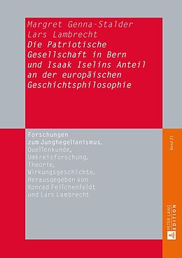 Fester Einband Die Patriotische Gesellschaft in Bern und Isaak Iselins Anteil an der europäischen Geschichtsphilosophie von Margret Genna-Stalder, Lars Lambrecht